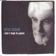 I HEARD IT THROUGH THE GRAPEVINE by Michael McDonald