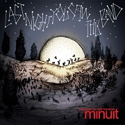 Last Night You Saw This Band by Minuit