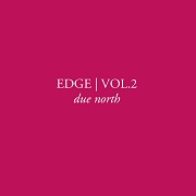 Edge Vol. 2: Due North