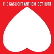 Get Hurt by The Gaslight Anthem