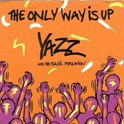 The Only Way Is Up by Yazz & The Plastic Population