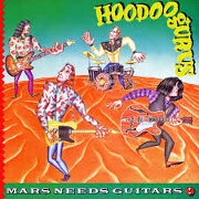 Mars Needs Guitars by Hoodoo Gurus