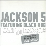 I Want You Back '98 by Jackson 5 feat. Black Rob
