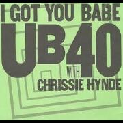 I Got You Babe by UB40 and Chrissy Hynde