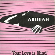 Your Love Is Blind by Ardijah
