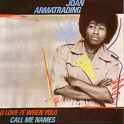 (I Love It When You) Call Me Names by Joan Armatrading