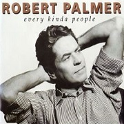 Every Kinda People by Robert Palmer