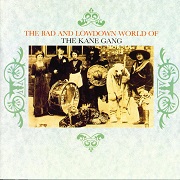The Bad And Lowdown World Of The Kane Gang by The Kane Gang