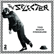 Too Much Pressure by Selecter