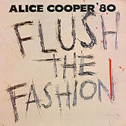 Flush The Fashion by Alice Cooper