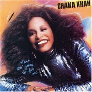 What'cha Gonna Do For Me by Chaka Khan