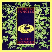 Sleep No More by Comsat Angels