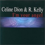 I'm Your Angel by Celine Dion & R Kelly