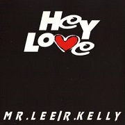 Hey Love by Mr Lee And R Kelly