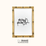 You Know You Like It by DJ Snake And AlunaGeorge