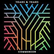 Communion by Years And Years