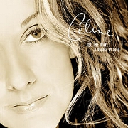 ALL THE WAY... A DECADE OF SONG by Celine Dion