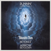Runnin' (Lose It All) by Naughty Boy feat. Beyonce And Arrow Benjamin