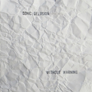 Without Warning by Sonic Delusion