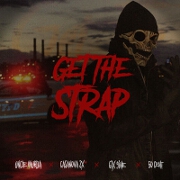 Get The Strap by Uncle Murda feat. Casanova, 6ix9ine And 50 Cent