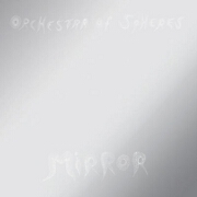 Mirror by Orchestra Of Spheres