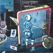Play-Pen: Dramatic Miniatures For Chamber Ensemble by Janet Jennings
