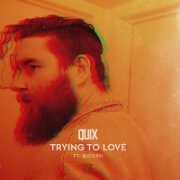 Trying To Love by Quix feat. BJOERN