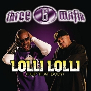 Lolli Lolli (Pop That Body) by Three 6 Mafia