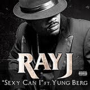 Sexy Can I by Ray J feat. Yung Berg