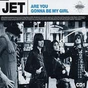 ARE YOU GONNA BE MY GIRL? by Jet