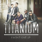 I Won't Give Up by Titanium