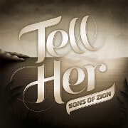 Tell Her by Sons Of Zion