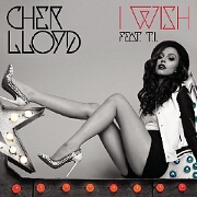 I Wish by Cher Lloyd feat. TI