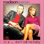 DON'T CALL ME BABY by Madison Ave