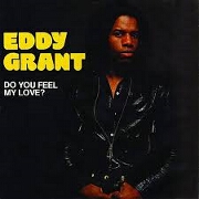 Do You Feel My Love by Eddy Grant