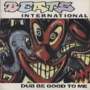 Dub be Good To Me by Beats International