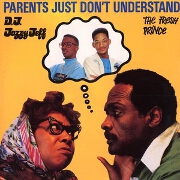 Parents Just Don't Understand by DJ Jazzy Jeff and The Fresh Prince