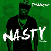 Nasty Freestyle by T-Wayne