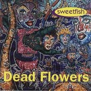 Sweetfish by Dead Flowers