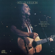What A Wonderful World by Willie Nelson