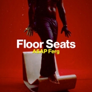 Floor Seats by A$AP Ferg
