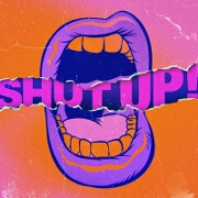 Shut Up! by JessB