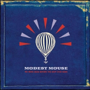 We Were Dead Before The Ship Even Sank by Modest Mouse