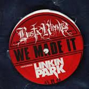 We Made It by Busta Rhymes feat. Linkin Park