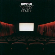 YOU'VE GOT TO HEAR THE MUSIC by Dimmer