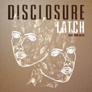 Latch by Disclosure feat. Sam Smith