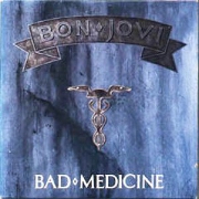 Bad Medicine by Bon Jovi