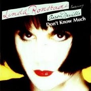 Don't Know Much by Linda Ronstadt and Aaron Neville