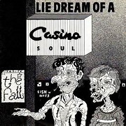 Lie Dream Of A Casino Soul by The Fall