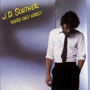 You're Only Lonely by J.D. Souther